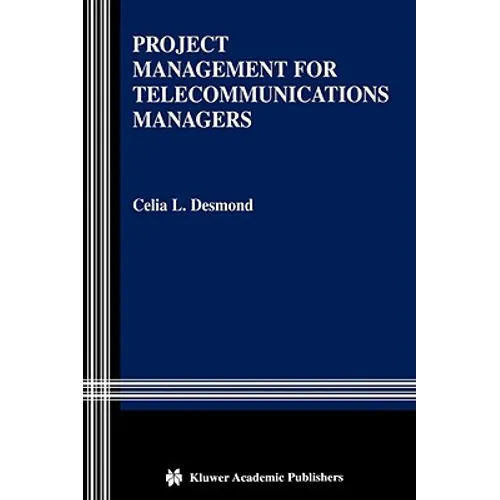 Project Management for Telecommunications Managers