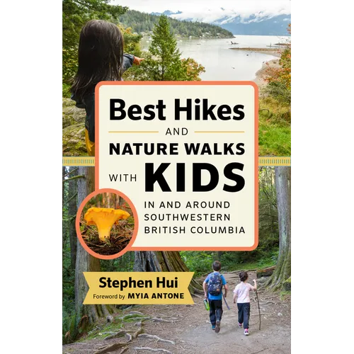 Best Hikes and Nature Walks with Kids in and Around Southwestern British Columbia