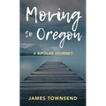 Moving to Oregon: A Bipolar Journey