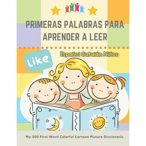 Primeras Palabras Para Aprender A Leer Español Catalán Niños. My 300 First Word Colorful Cartoon Picture Diccionario: Montessori. Ejercicios para apre