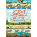 Wildlife Crossings of Hope: Connecting Creatures Around the Globe
