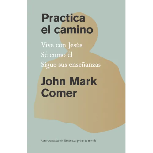 Practica El Camino: Vive Con Jesús / Practicing the Way