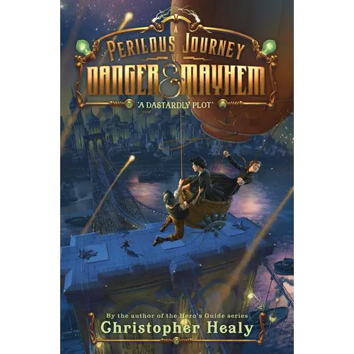 A Perilous Journey of Danger and Mayhem: A Dastardly Plot