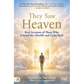 They Saw Heaven: Real Accounts of Those Who Entered the Afterlife and Came Back