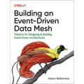 Building an Event-Driven Data Mesh: Patterns for Designing & Building Event-Driven Architectures