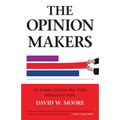The Opinion Makers: An Insider Exposes the Truth Behind the Polls