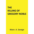 The Killing of Gregory Noble