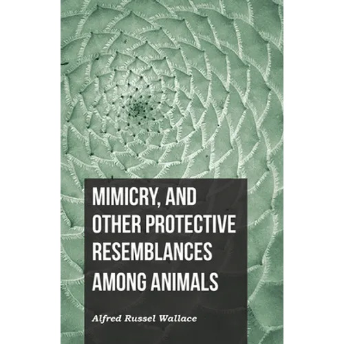 Mimicry, and Other Protective Resemblances Among Animals - Paperback