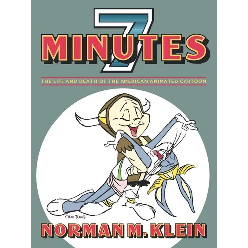 Seven Minutes: The Life and Death of the American Animated Cartoon
