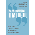 Transformative Dialogue: Co-Creating Conversations in Communities and Organizations