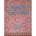 Inside Yucatán: Hidden Mérida and Beyond