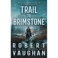 Trail to Brimstone: A Classic Western Novella