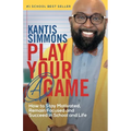 Play Your "A" Game: How to Stay Motivated, Remain Focused, and Succeed in School and life