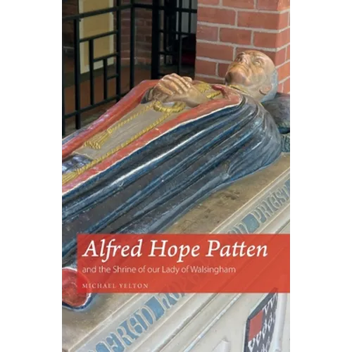 Alfred Hope Patten and the Shrine of our Lady of Walsingham