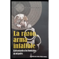 La razón, arma infalible: Enfrentando a los homicidas de mi padre