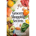 Grocery Shopping Secrets: Insider tips to reduce your food budget.