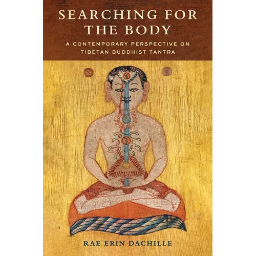 Searching for the Body: A Contemporary Perspective on Tibetan Buddhist Tantra