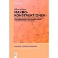 Makrokonstruktionen: Komplexe Adverbialstrukturen Zwischen Lokaler Emergenz Und Sedimentierung Im Gesprochenen Französisch