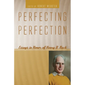 Perfecting Perfection: Essays in Honor of Henry D. Rack
