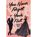 You Never Forget Your First: And He Just Might Be The Death Of Me