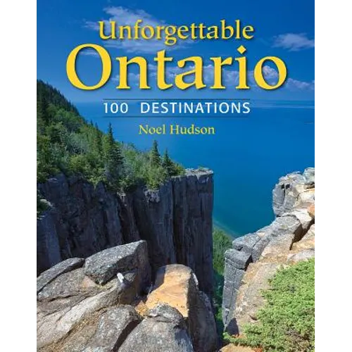 Unforgettable Ontario: 100 Destinations