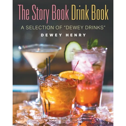 The Story Book Drink Book: A Selection of "Dewey Drinks"