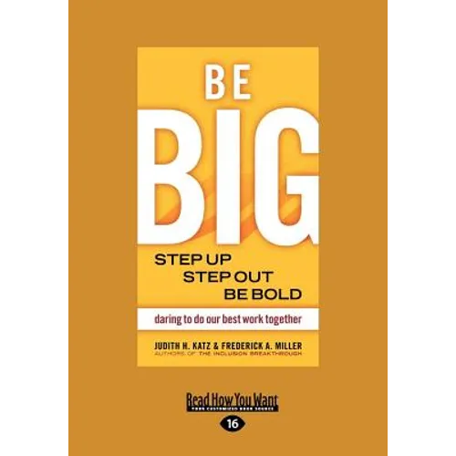 Be Big: Step Up, Step Out, Be Bold (Large Print 16pt)