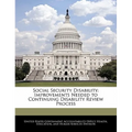 Social Security Disability: Improvements Needed to Continuing Disability Review Process