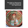 The Path to Oikonomia with Jesus Christ as Our Lighthouse
