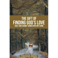 The Gift of Finding God's Love: Guilt and Shame Turned into My Shine