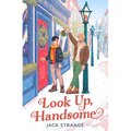 Look Up, Handsome