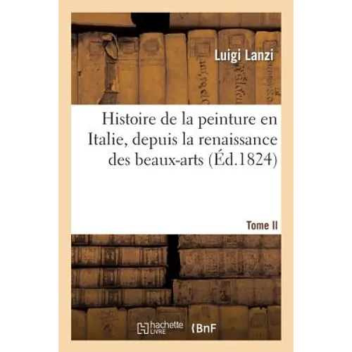 Histoire de la peinture en Italie, depuis la renaissance des beaux-arts. T. II