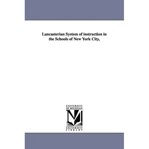 Lancasterian System of Instruction in the Schools of New York City,