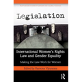International Women's Rights Law and Gender Equality: Making the Law Work for Women