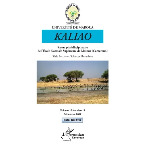 Kaliao 10 revue pluridisciplinaire de l'Ecole Normale Supérieure de Maroua (Cameroun): Série Lettres et Sciences Humaines Volume 10 numéro 19 Décembre