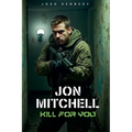 Jon Mitchell Kill For You