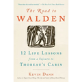 The Road to Walden: 12 Life Lessons from a Sojourn to Thoreau's Cabin