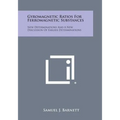 Gyromagnetic Ratios for Ferromagnetic Substances: New Determinations and a New Discussion of Earlier Determinations