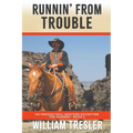 Runnin' From Trouble: An Oregon Trail Western Adventure - The Tanners Book 2