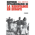 Histoires extraordinaires de la Résistance en Europe