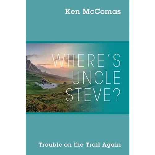 Where's Uncle Steve? Trouble on the Trail Again