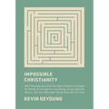 Impossible Christianity: Why Following Jesus Does Not Mean You Have to Change the World, Be an Expert in Everything, Accept Spiritual Failure, and Fee