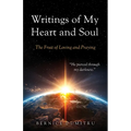 Writings of My Heart and Soul: The Fruit of Loving and Praying