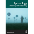 Apisteology: The Study of Not-Believing