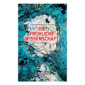 Die fröhliche Wissenschaft (Buch 1 bis 5): Aphorismensammlung des Autors von "Also sprach Zarathustra", "Der Antichrist" und "Jenseits von Gut und Bös