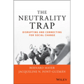 The Neutrality Trap: Disrupting and Connecting for Social Change