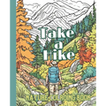 Take a Hike: A Hiking Coloring Book for Hikers and Campers