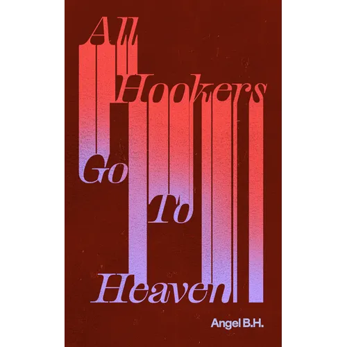All Hookers Go to Heaven