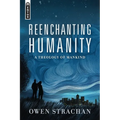 Reenchanting Humanity: A Theology of Mankind