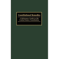 Constitutional Remedies: A Reference Guide to the United States Constitution